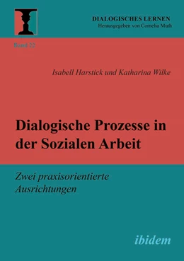 Abbildung von Harstick / Wilke | Dialogische Prozesse in der Sozialen Arbeit | 1. Auflage | 2022 | 22 | beck-shop.de