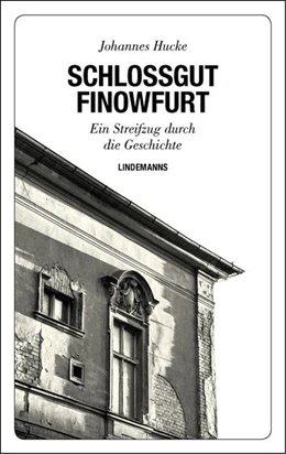 Abbildung von Hucke | Schlossgut Finowfurt | 1. Auflage | 2022 | beck-shop.de