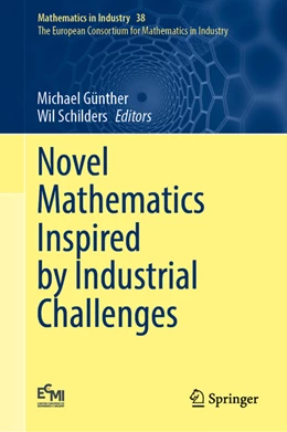 Abbildung von Günther / Schilders | Novel Mathematics Inspired by Industrial Challenges | 1. Auflage | 2022 | beck-shop.de