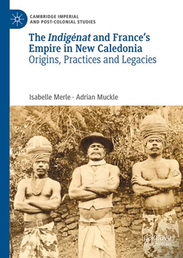 Abbildung von Merle / Muckle | The Indigénat and France's Empire in New Caledonia | 1. Auflage | 2022 | beck-shop.de
