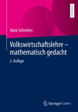 Abbildung von Sellenthin | Volkswirtschaftslehre - mathematisch gedacht | 2. Auflage | 2022 | beck-shop.de