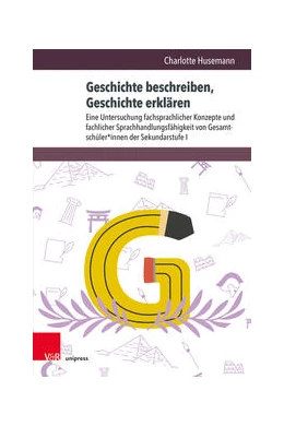 Abbildung von Husemann | Geschichte beschreiben, Geschichte erklären | 1. Auflage | 2022 | beck-shop.de