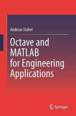 Abbildung von Stahel | Octave and MATLAB for Engineering Applications | 1. Auflage | 2022 | beck-shop.de