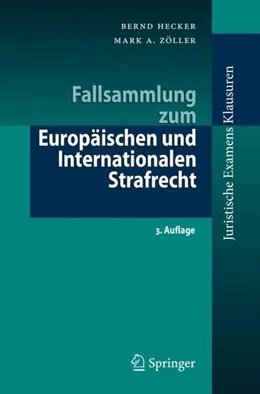 Abbildung von Hecker / Zöller | Fallsammlung zum Europäischen und Internationalen Strafrecht | 3. Auflage | 2022 | beck-shop.de