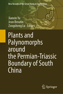 Abbildung von Yu / Broutin | Plants and Palynomorphs around the Permian-Triassic Boundary of South China | 1. Auflage | 2022 | beck-shop.de