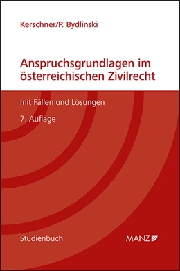 Abbildung von Kerschner / Bydlinski | Anspruchsgrundlagen im österreichischen Zivilrecht mit Fällen und Lösungen | 7. Auflage | 2022 | beck-shop.de