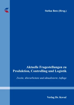 Abbildung von Betz | Aktuelle Fragestellungen zu Produktion, Controlling und Logistik | 1. Auflage | 2022 | 551 | beck-shop.de