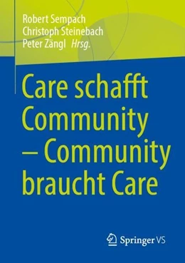 Abbildung von Sempach / Steinebach | Care schafft Community - Community braucht Care | 1. Auflage | 2023 | beck-shop.de