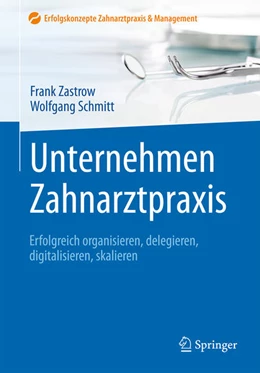 Abbildung von Zastrow / Schmitt | Unternehmen Zahnarztpraxis | 1. Auflage | 2023 | beck-shop.de