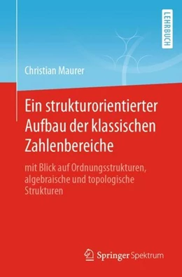 Abbildung von Maurer | Ein strukturorientierter Aufbau der klassischen Zahlenbereiche | 1. Auflage | 2022 | beck-shop.de