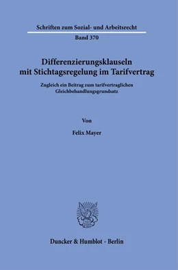 Abbildung von Mayer | Differenzierungsklauseln mit Stichtagsregelung im Tarifvertrag. | 1. Auflage | 2022 | 370 | beck-shop.de