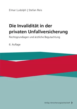 Abbildung von Ludolph / Reis | Die Invalidität in der privaten Unfallversicherung | 6. Auflage | 2022 | beck-shop.de