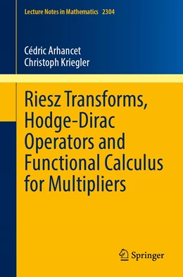Abbildung von Arhancet / Kriegler | Riesz Transforms, Hodge-Dirac Operators and Functional Calculus for Multipliers | 1. Auflage | 2022 | 2304 | beck-shop.de