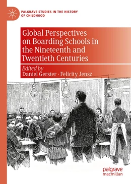 Abbildung von Gerster / Jensz | Global Perspectives on Boarding Schools in the Nineteenth and Twentieth Centuries | 1. Auflage | 2022 | beck-shop.de