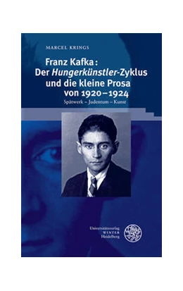 Abbildung von Krings | Franz Kafka: Der ,Hungerkünstler'-Zyklus und die kleine Prosa von 1920-1924 | 1. Auflage | 2022 | beck-shop.de