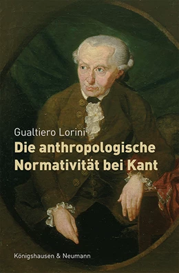 Abbildung von Lorini | Die anthropologische Normativität bei Kant | 1. Auflage | 2023 | beck-shop.de