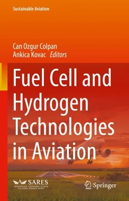 Abbildung von Colpan / Kovac | Fuel Cell and Hydrogen Technologies in Aviation | 1. Auflage | 2022 | beck-shop.de