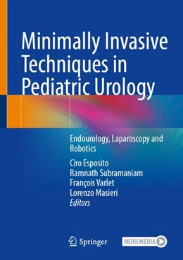 Abbildung von Esposito / Subramaniam | Minimally Invasive Techniques in Pediatric Urology | 1. Auflage | 2022 | beck-shop.de