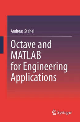 Abbildung von Stahel | Octave and MATLAB for Engineering Applications | 1. Auflage | 2022 | beck-shop.de