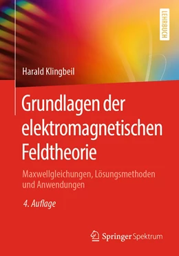 Abbildung von Klingbeil | Grundlagen der elektromagnetischen Feldtheorie | 4. Auflage | 2022 | beck-shop.de