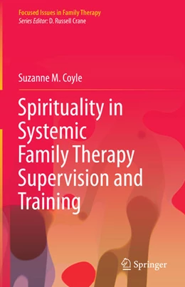 Abbildung von Coyle | Spirituality in Systemic Family Therapy Supervision and Training | 1. Auflage | 2022 | beck-shop.de