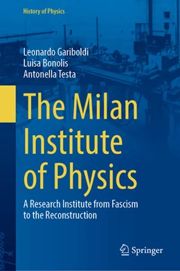Abbildung von Gariboldi / Bonolis | The Milan Institute of Physics | 1. Auflage | 2022 | beck-shop.de
