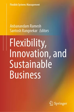 Abbildung von Anbanandam / Rangnekar | Flexibility, Innovation, and Sustainable Business | 1. Auflage | 2022 | beck-shop.de