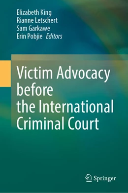 Abbildung von King / Letschert | Victim Advocacy before the International Criminal Court | 1. Auflage | 2022 | beck-shop.de