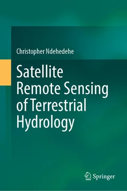 Abbildung von Ndehedehe | Satellite Remote Sensing of Terrestrial Hydrology | 1. Auflage | 2022 | beck-shop.de
