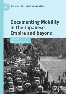 Abbildung von Yamamoto | Documenting Mobility in the Japanese Empire and Beyond | 1. Auflage | 2022 | beck-shop.de