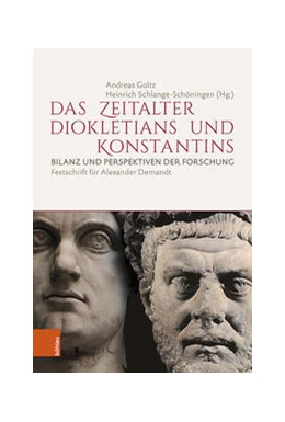 Abbildung von Goltz / Schlange-Schöningen | Das Zeitalter Diokletians und Konstantins | 1. Auflage | 2022 | beck-shop.de