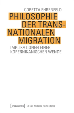 Abbildung von Ehrenfeld | Philosophie der transnationalen Migration | 1. Auflage | 2022 | beck-shop.de