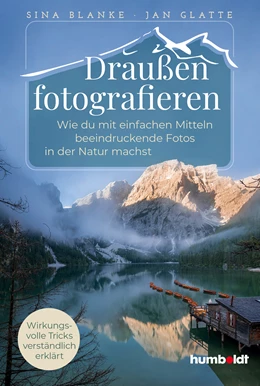 Abbildung von Sina Blanke & Jan Glatte | Draußen fotografieren | 1. Auflage | 2022 | beck-shop.de