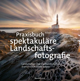 Abbildung von Dros | Praxisbuch spektakuläre Landschaftsfotografie | 1. Auflage | 2022 | beck-shop.de