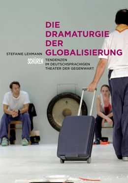 Abbildung von Lehmann | Die Dramaturgie der Globalisierung | 1. Auflage | 2016 | beck-shop.de