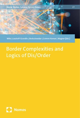 Abbildung von Wille / Leutloff-Grandits | Border Complexities and Logics of Dis/Order | 1. Auflage | 2024 | 7 | beck-shop.de