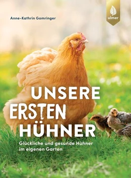 Abbildung von Gomringer | Unsere ersten Hühner | 2. Auflage | 2022 | beck-shop.de