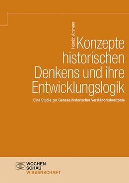 Abbildung von Ammerer | Konzepte historischen Denkens und ihre Entwicklungslogik | 1. Auflage | 2022 | beck-shop.de