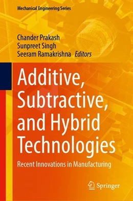 Abbildung von Prakash / Singh | Additive, Subtractive, and Hybrid Technologies | 1. Auflage | 2022 | beck-shop.de