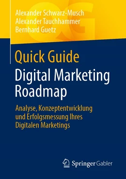 Abbildung von Schwarz-Musch / Guetz | Quick Guide Digital Marketing Roadmap | 1. Auflage | 2022 | beck-shop.de
