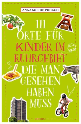 Abbildung von Pietsch | 111 Orte für Kinder im Ruhrgebiet, die man gesehen haben muss | 1. Auflage | 2022 | beck-shop.de