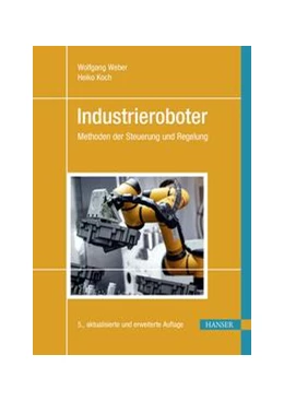 Abbildung von Weber / Koch | Industrieroboter | 5. Auflage | 2022 | beck-shop.de