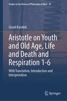 Abbildung von Korobili | Aristotle. On Youth and Old Age, Life and Death, and Respiration 1-6 | 1. Auflage | 2022 | beck-shop.de