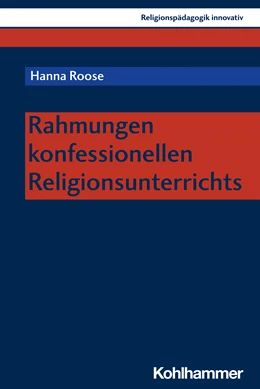 Abbildung von Roose | Rahmungen konfessionellen Religionsunterrichts | 1. Auflage | 2022 | beck-shop.de
