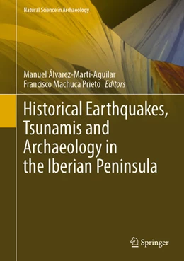 Abbildung von Álvarez-Martí-Aguilar / Machuca Prieto | Historical Earthquakes, Tsunamis and Archaeology in the Iberian Peninsula | 1. Auflage | 2022 | beck-shop.de