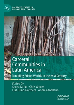 Abbildung von Darke / Garces | Carceral Communities in Latin America | 1. Auflage | 2022 | beck-shop.de