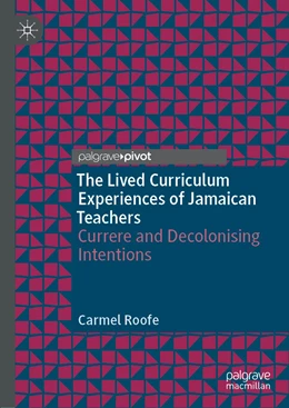 Abbildung von Roofe | The Lived Curriculum Experiences of Jamaican Teachers | 1. Auflage | 2022 | beck-shop.de