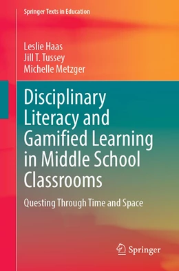 Abbildung von Haas / Tussey | Disciplinary Literacy and Gamified Learning in Middle School Classrooms | 1. Auflage | 2022 | beck-shop.de