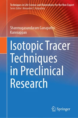 Abbildung von Ganapathy-Kanniappan | Isotopic Tracer Techniques in Preclinical Research | 1. Auflage | 2022 | beck-shop.de