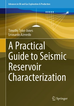 Abbildung von Tylor-Jones / Azevedo | A Practical Guide to Seismic Reservoir Characterization | 1. Auflage | 2023 | beck-shop.de